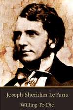 Joseph Sheridan Le Fanu - Willing to Die