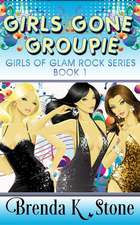 Girls Gone Groupie