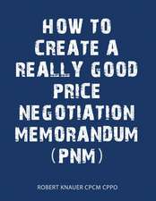 A Guide to Writing a Good Price Negotiation Memorandum (Pnm)