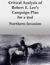 Critical Analysis of Robert E. Lee's Campaign Plan for a 2nd Northern Invasion