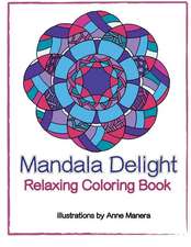 Mandala Delight Relaxing Coloring Book