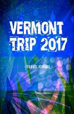 Vermont Trip 2017 Travel Journal