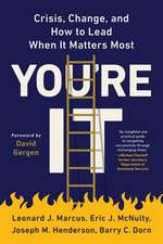 You're It: Crisis, Change, and How to Lead When It Matters Most