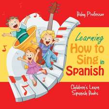 Learning How to Sing in Spanish | Children's Learn Spanish Books