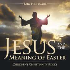 Jesus and the Meaning of Easter | Children's Christianity Books