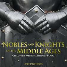 Nobles and Knights of the Middle Ages-Children's Medieval History Books