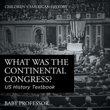 What was the Continental Congress? US History Textbook | Children's American History