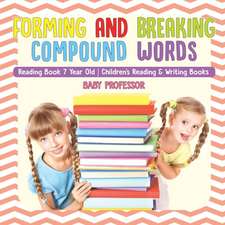 Forming and Breaking Compound Words - Reading Book 7 Year Old | Children's Reading & Writing Books