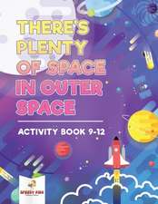 There's Plenty of Space in Outer Space