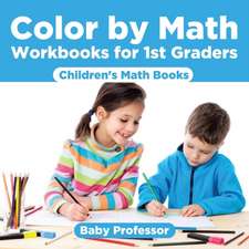 Color by Math Workbooks for 1st Graders | Children's Math Books