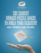 The Easiest Sudoku Puzzle Books to Build Your Strategy | 240+ Sudoku Logic Puzzles