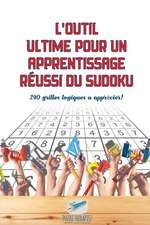 L'outil ultime pour un apprentissage réussi du Sudoku | 240 grilles logiques à apprécier !