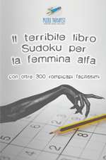 Il terribile libro Sudoku per la femmina alfa | con oltre 300 rompicapi facilissimi