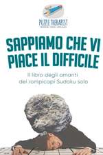 Sappiamo che vi piace il difficile | Il libro degli amanti dei rompicapi Sudoku solo