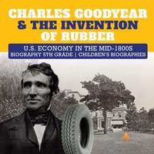 Charles Goodyear & The Invention of Rubber | U.S. Economy in the mid-1800s | Biography 5th Grade | Children's Biographies