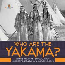 Who Are the Yakama? | Native American People Grade 4 | Children's Geography & Cultures Books