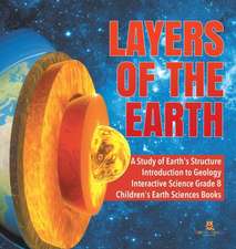 Layers of the Earth | A Study of Earth's Structure | Introduction to Geology | Interactive Science Grade 8 | Children's Earth Sciences Books