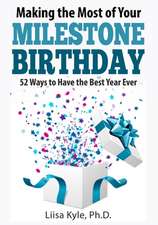 Making the Most of Your Milestone Birthday