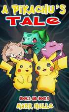 A Pikachu's Tale, Book Two and Book Three (an Unofficial Pokemon Go Diary Book for Kids Ages 6 - 12 (Preteen)