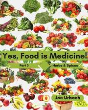 Yes, Food Is Medicine - Book 3