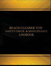 Beach Cleaner Tow Safety Check & Maintenance Log (Black Cover, X-Large)