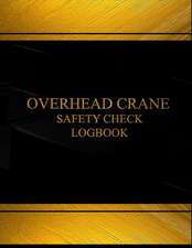 Overhead Crane Safety Check & Maintenance Log (Black Cover, X-Large)