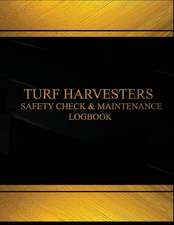 Turf Harvesters Safety Check & Maintenance Log (Black Cover, X-Large)