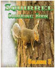 Squirrel Coloring Books Vol.2 for Relaxation Meditation Blessing