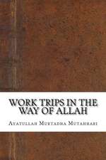 Work Trips in the Way of Allah