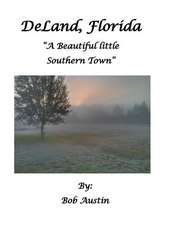 Deland, Florida a Beautiful Little Southern Town