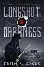 Longshot from Darkness