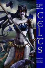 Of Gods and Mortals Celts