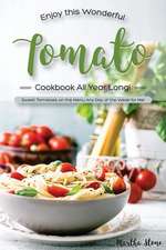 Enjoy This Wonderful Tomato Cookbook All Year Long!