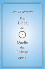 Das Licht, Die Quelle Des Lebens - Band 5