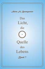 Das Licht, Die Quelle Des Lebens - Band 7