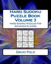 Hard Sudoku Puzzle Book Volume 3