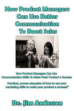 How Product Managers Can Use Better Communication to Boost Sales