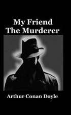 My Friend the Murderer