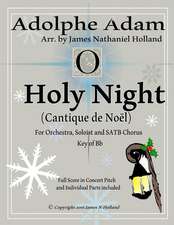 O Holy Night (Cantique de Noel) for Orchestra, Soloist and Satb Chorus