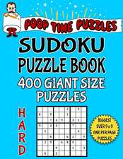 Poop Time Puzzles Sudoku Puzzle Book, 400 Hard Giant Size Puzzles