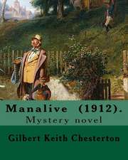 Manalive (1912). by Gilbert Keith Chesterton