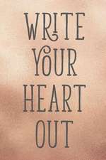 Write Your Heart Out