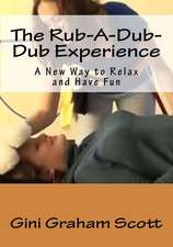 The Rub-A-Dub-Dub Experience