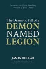 The Dramatic Fall of a Demon Named Legion