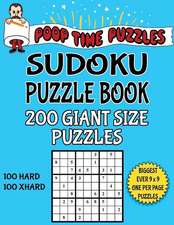 Poop Time Puzzles Sudoku Puzzle Book, 200 Giant Size Puzzles, 100 Hard and 100 Extra Hard