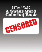 &*@#%)! a Swear Word Coloring Book