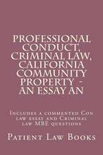 Professional Conduct, Criminal Law, California Community Property - An Essay an