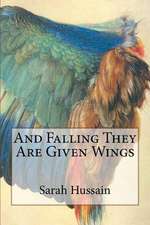 And Falling They Are Given Wings