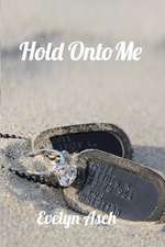 Hold Onto Me