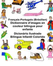 Francais-Portugais (Bresilien) Dictionnaire D'Images En Couleur Bilingue Pour Enfants Dicionario Ilustrado Bilingue Infantil Colorido